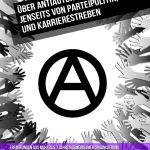 Broschüre „Über antiautoritäre Organisierung jenseits von Parteipolitik, NGO und Karrierestreben“ erschienen